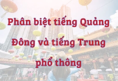 Tiếng phổ thông, tiếng Quảng Đông và tiếng Đài Loan khác nhau như thế nào?